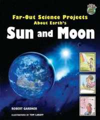 Far-Out Science Projects about Earth's Sun and Moon (Rockin' Earth Science Experiments)
