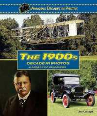 The 1900s Decade in Photos : A Decade of Discovery (Amazing Decades in Photos) （Library Binding）