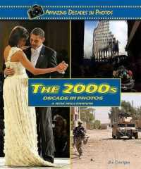 The 2000s Decade in Photos : A New Millennium (Amazing Decades in Photos) （Library Binding）
