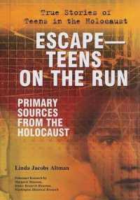 Escape: Teens on the Run : Primary Sources from the Holocaust (True Stories of Teens in the Holocaust) （Library Binding）