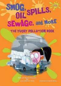 Smog, Oil Spills, Sewage, and More : The Yucky Pollution Book (Yucky Science) （Library Binding）