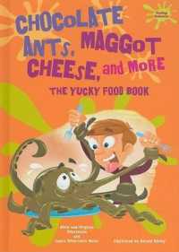 Chocolate Ants, Maggot Cheese, and More : The Yucky Food Book (Yucky Science) （Library Binding）