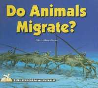 Do Animals Migrate? (I Like Reading about Animals!) （Library Binding）