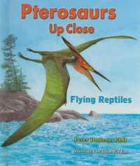 Pterosaurs Up Close : Flying Reptiles (Zoom in on Dinosaurs!) （Library Binding）