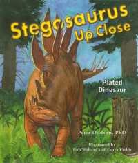 Stegosaurus Up Close : Plated Dinosaur (Zoom in on Dinosaurs!) （Library Binding）