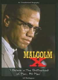 Malcolm X : I Believe in the Brotherhood of Man, All Men (American Rebels) （Library Binding）