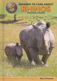 Top 50 Reasons to Care about Rhinos : Animals in Peril (Top 50 Reasons to Care about Endangered Animals) （Library Binding）