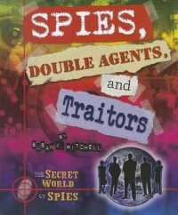 Spies, Double Agents, and Traitors (Secret World of Spies) （Library Binding）