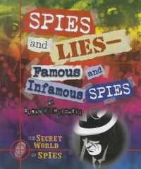 Spies and Lies: Famous and Infamous Spies (Secret World of Spies) （Library Binding）