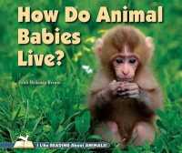 How Do Animal Babies Live? (I Like Reading about Animals!)