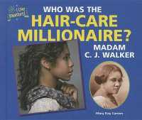 Who Was the Hair-Care Millionaire? Madam C.J. Walker (I Like Inventors!) （Library Binding）