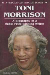 Toni Morrison : A Biography of a Nobel Prize-Winning Writer (African-american Icons) （Library Binding）