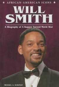 Will Smith : A Biography of a Rapper Turned Movie Star (African-american Icons) （Library Binding）