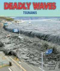 Deadly Waves : Tsunamis (Disasters: People in Peril) （Library Binding）