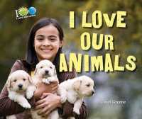 I Love Our Animals (I Love Our Earth) （Library Binding）