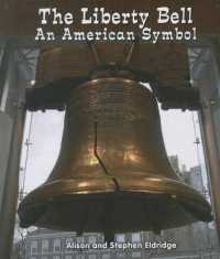 The Liberty Bell : An American Symbol (All about American Symbols) （Library Binding）