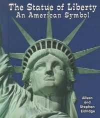 The Statue of Liberty : An American Symbol (All about American Symbols) （Library Binding）
