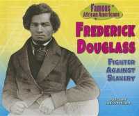 Frederick Douglass : Fighter against Slavery (Famous African Americans) （Library Binding）
