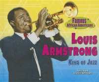 Louis Armstrong : King of Jazz (Famous African Americans)