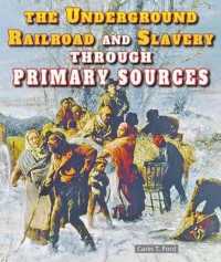 The Underground Railroad and Slavery through Primary Sources (Civil War through Primary Sources) （Library Binding）
