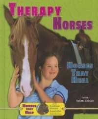 Therapy Horses : Horses That Heal (Horses That Help with the American Humane Association) （Library Binding）