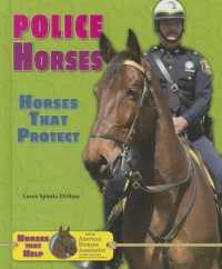 Police Horses : Horses That Protect (Horses That Help with the American Humane Association) （Library Binding）