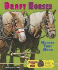 Draft Horses : Horses That Work (Horses That Help with the American Humane Association) （Library Binding）