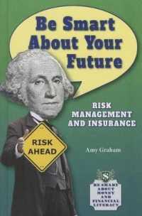 Be Smart about Your Future : Risk Management and Insurance (Be Smart about Money and Financial Literacy) （Library Binding）
