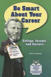 Be Smart about Your Career : College, Income, and Careers (Be Smart about Money and Financial Literacy) （Library Binding）