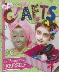 Crafts for Pampering Yourself (Eco Chic) （Library Binding）