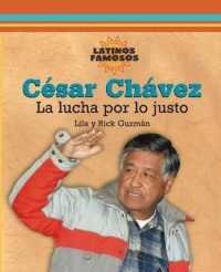 César Chávez : La Lucha Por Lo Justo (Latinos Famosos (Famous Latinos))