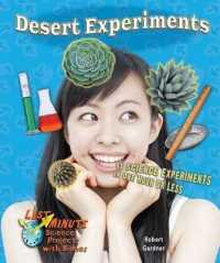 Desert Experiments : 11 Science Experiments in One Hour or Less (Last Minute Science Projects with Biomes) （Library Binding）