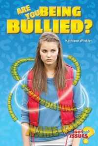 Are You Being Bullied? (Got Issues?) （Library Binding）
