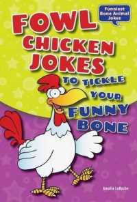 Fowl Chicken Jokes to Tickle Your Funny Bone (Funniest Bone Animal Jokes) （Library Binding）