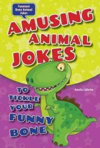 Amusing Animal Jokes to Tickle Your Funny Bone (Funniest Bone Animal Jokes) （Library Binding）