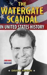 The Watergate Scandal in United States History (In United States History) （Library Binding）