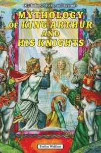 Mythology of King Arthur and His Knights (Mythology, Myths, and Legends)