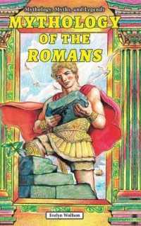 Mythology of the Romans (Mythology, Myths, and Legends) （Library Binding）