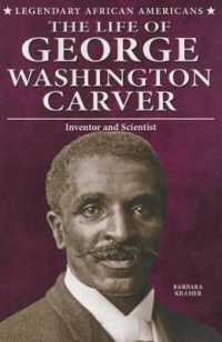 The Life of George Washington Carver : Inventor and Scientist (Legendary African Americans)