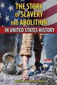 The Story of Slavery and Abolition in United States History (In United States History) （Library Binding）