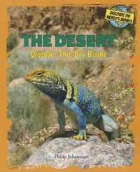 The Desert : Discover This Dry Biome (Discover the World's Biomes)