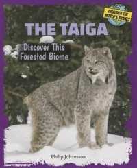 The Taiga : Discover This Forested Biome (Discover the World's Biomes)