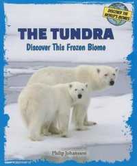 The Tundra : Discover This Frozen Biome (Discover the World's Biomes)