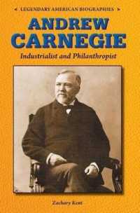 Andrew Carnegie : Industrialist and Philanthropist (Legendary American Biographies) （Library Binding）
