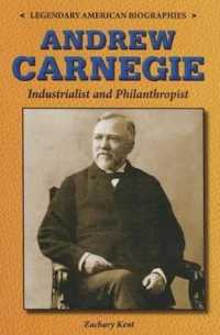 Andrew Carnegie : Industrialist and Philanthropist (Legendary American Biographies)