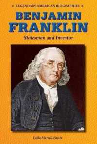 Benjamin Franklin : Statesman and Inventor (Legendary American Biographies) （Library Binding）