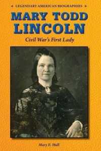Mary Todd Lincoln : Civil War's First Lady (Legendary American Biographies) （Library Binding）