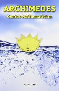 Archimedes : Genius Mathematician (Genius Scientists and Their Genius Ideas)