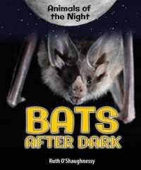 Bats after Dark (Animals of the Night) （Library Binding）