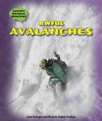Awful Avalanches (Earth's Natural Disasters) （Library Binding）